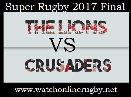 Lions vs Crusaders 2017 final live